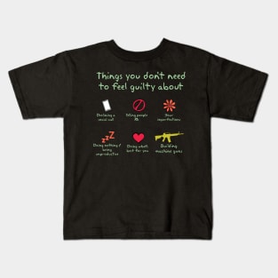 things you don't need to feel guilty about Kids T-Shirt